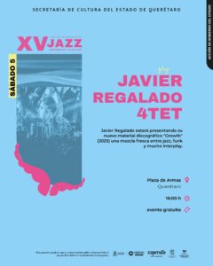 javier-regalado-4tet-festival-internacional-de-jazz-queretaro-2025